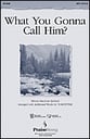 What You Gonna Call Him? SATB choral sheet music cover